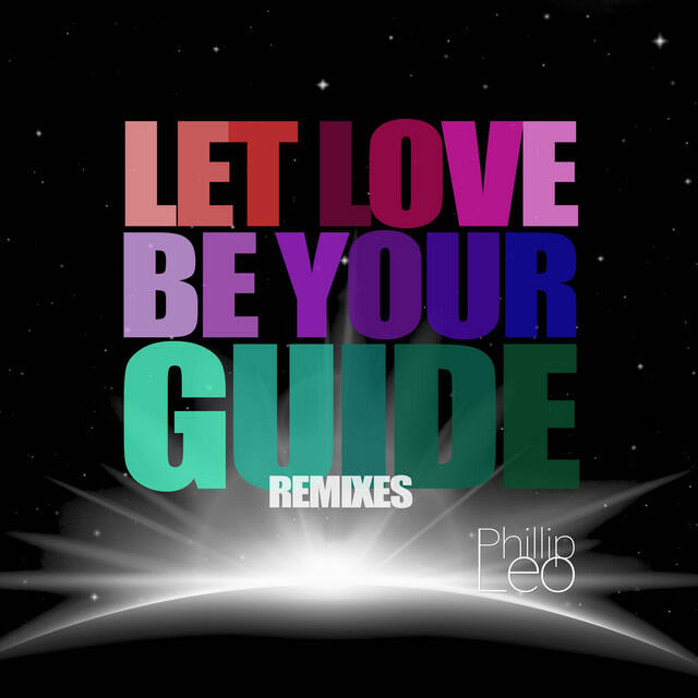 Релиз Let Love Be Your Guide (Remixes)