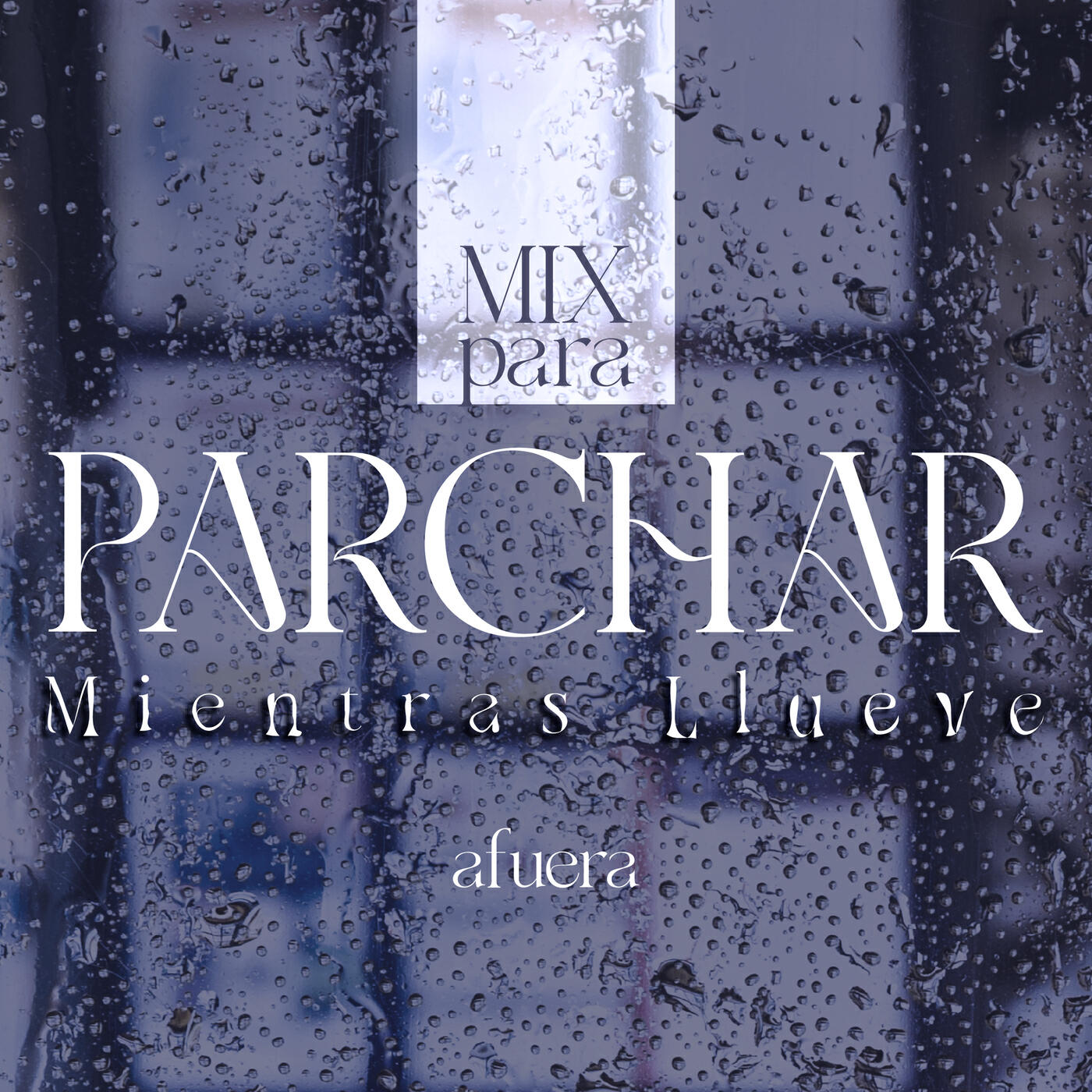 Релиз Mix Para Parchar Mientras Llueve Afuera