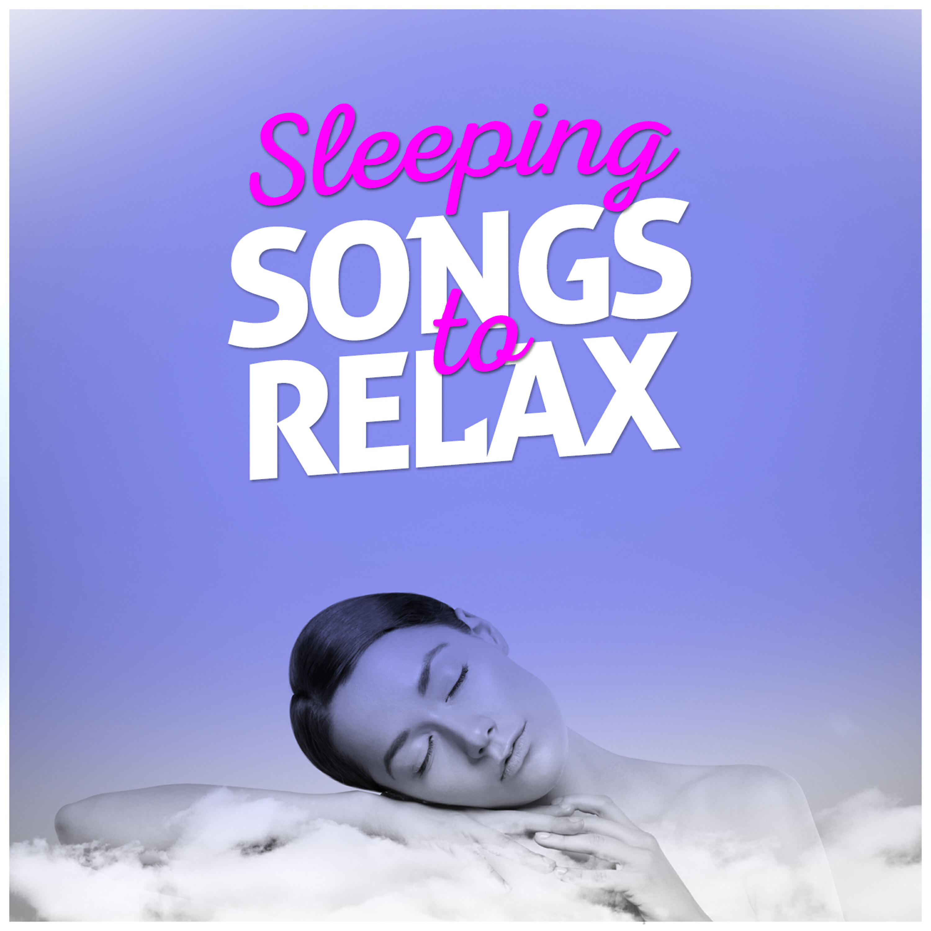 Постер альбома Sleeping Songs to Relax