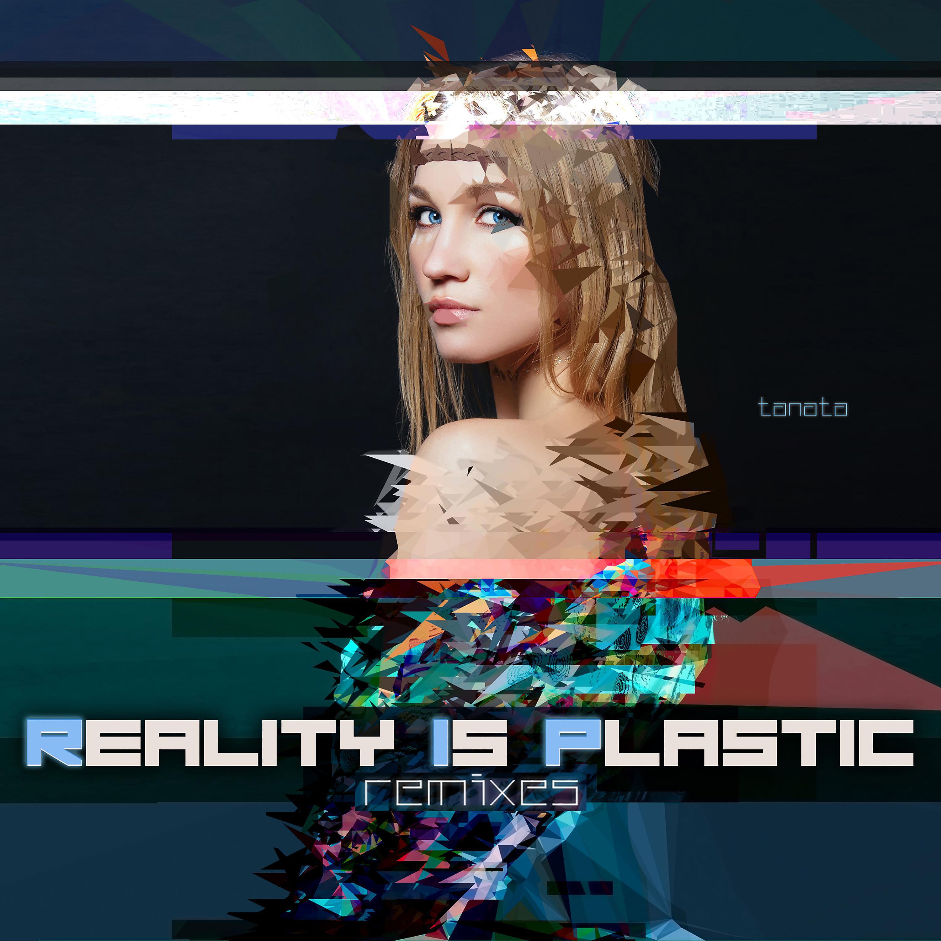 Релиз Reality in Plastic (REMIXES)