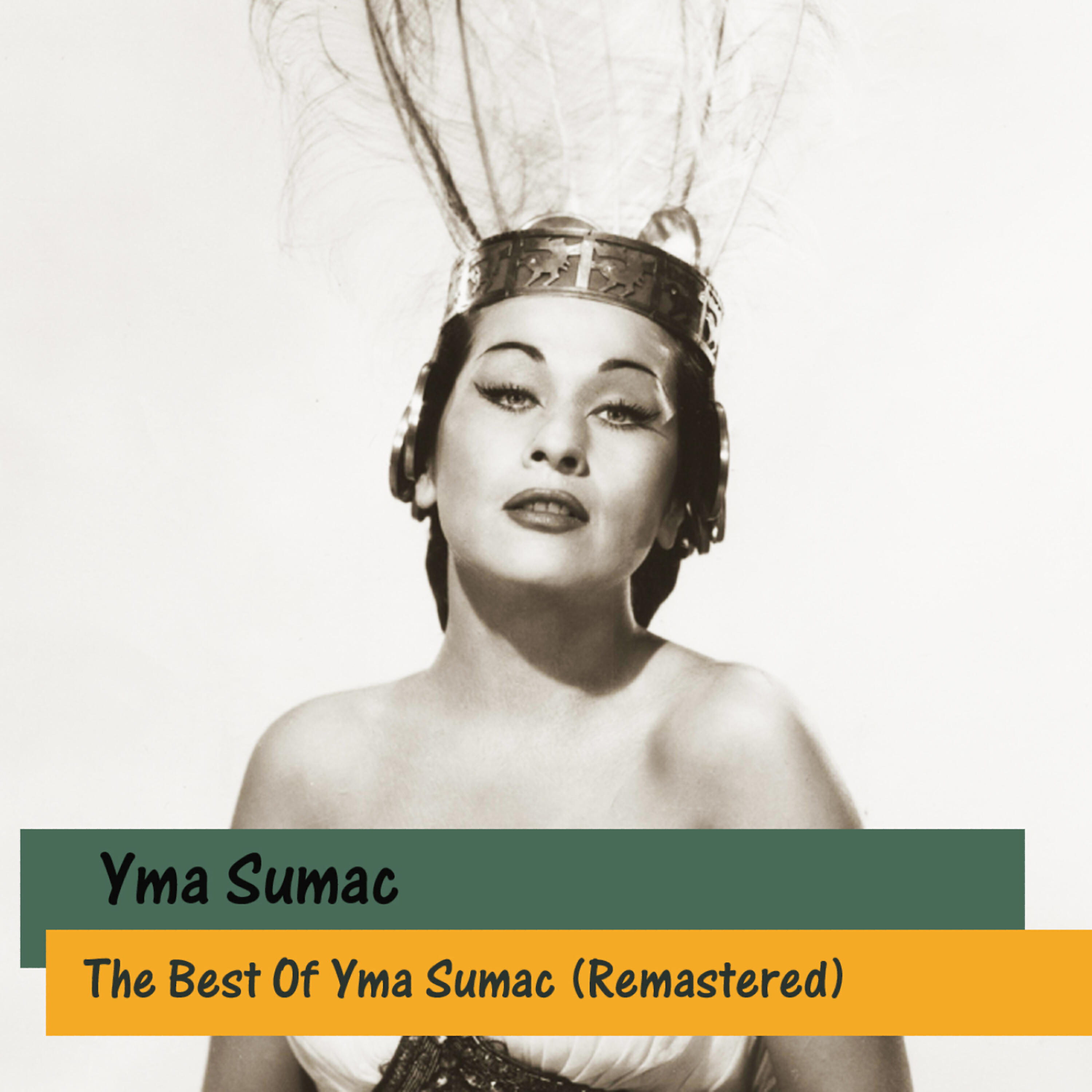 Релиз The Best Of Yma Sumac (Remastered)