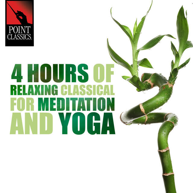 Релиз 4 Hours of Relaxing Classical for Meditation and Yoga