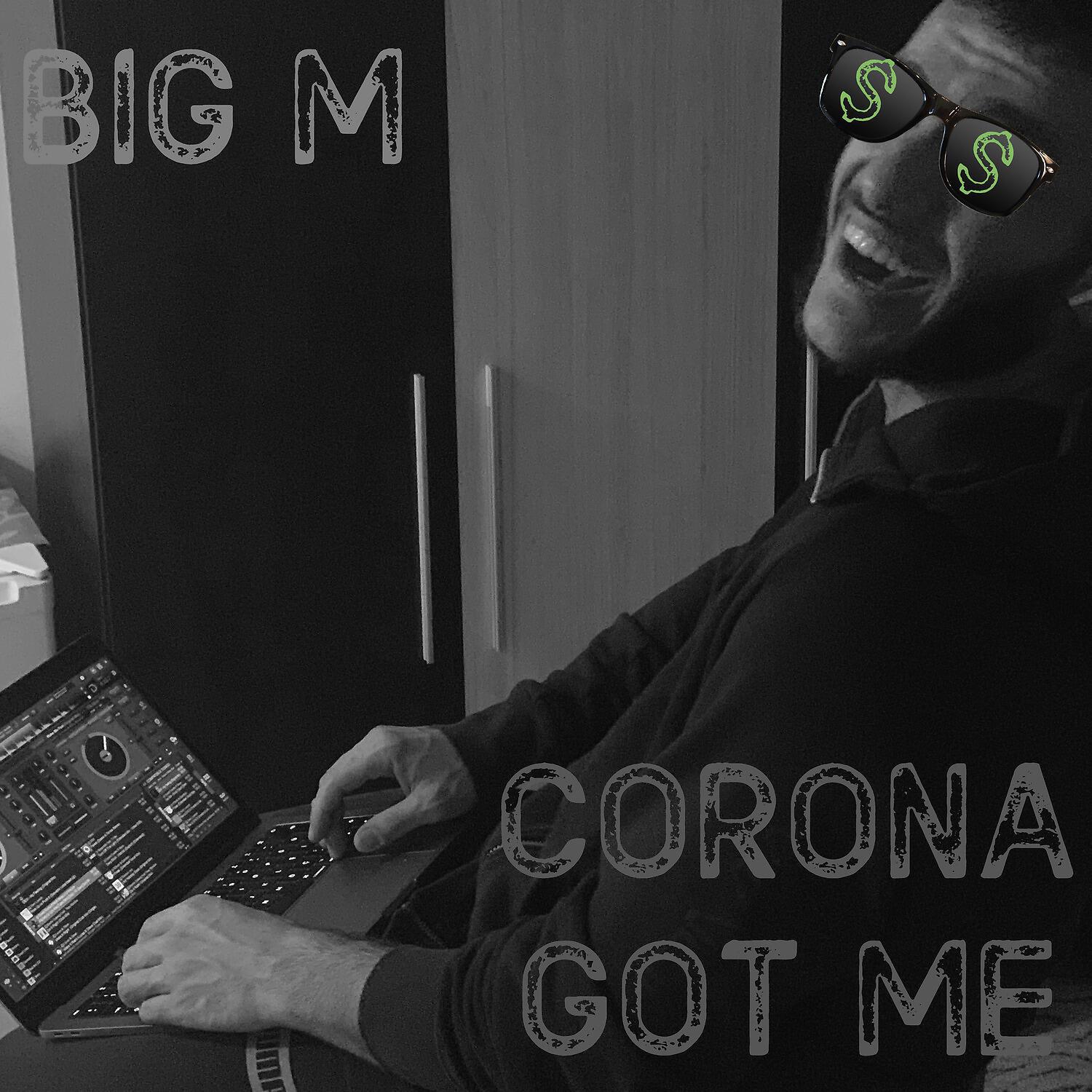Скачать песню Big M - Corona Got Me бесплатно в MP3 для Android и iOS