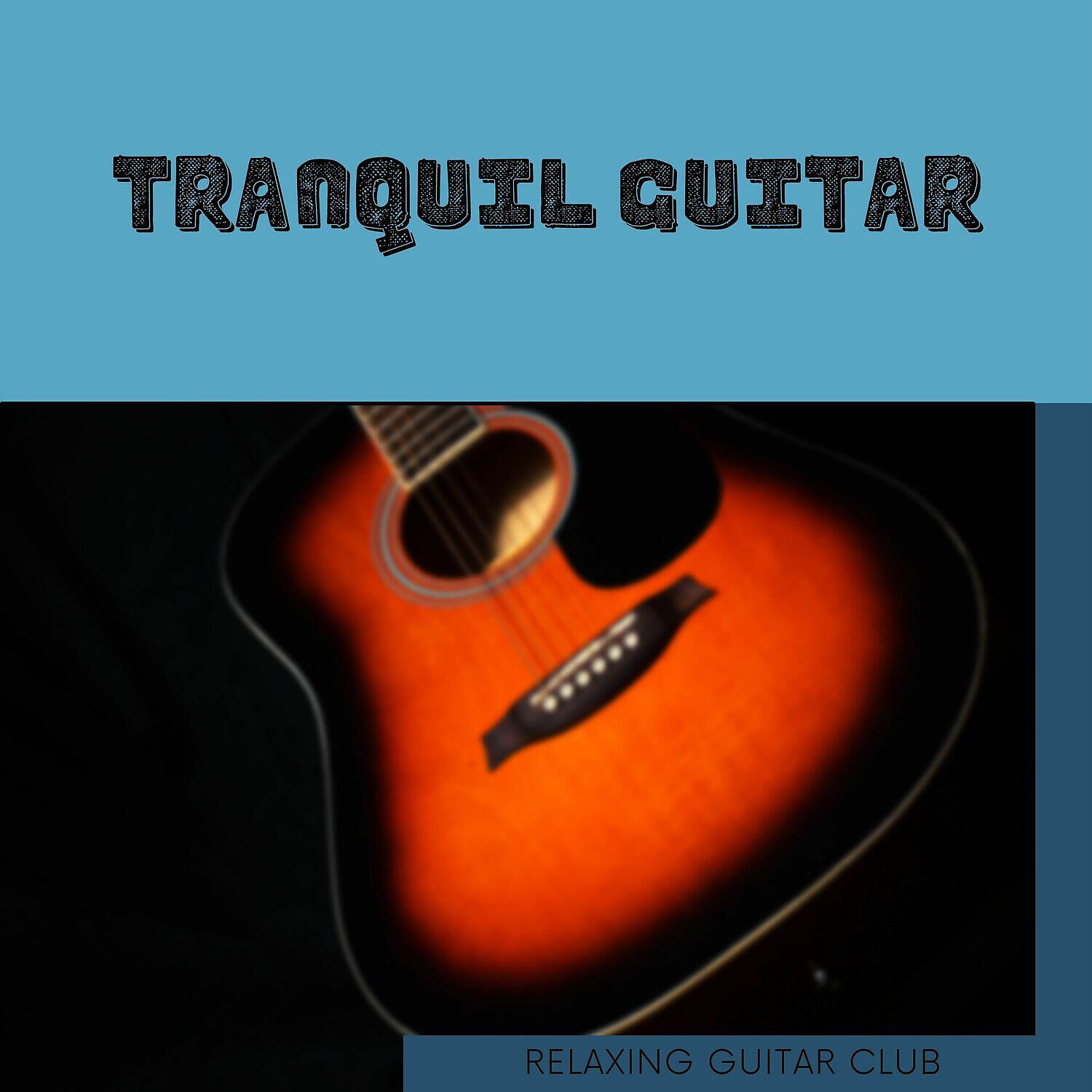 Релиз Tranquil Guitar - Music for Relaxation and Sleep