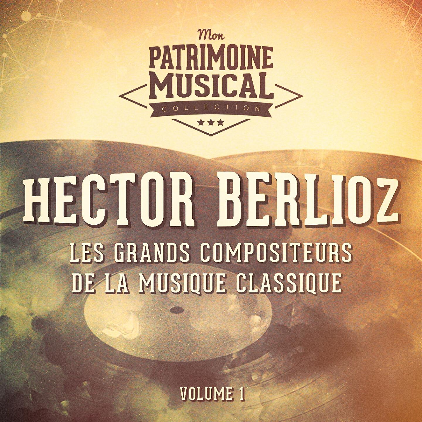 Релиз Les grands compositeurs de la musique classique : Hector Berlioz, Vol. 1