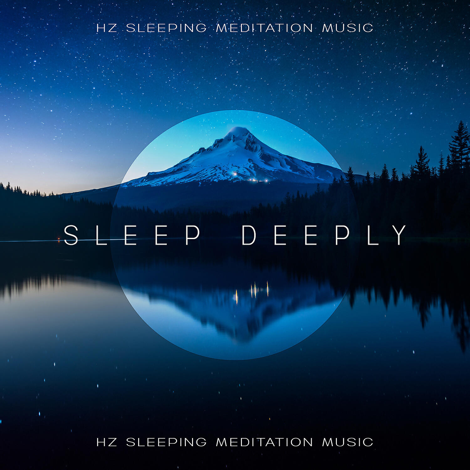Релиз Sleep Deeply: Hz Sleeping Meditation Music - Sounds to Help You Sleep and Reduce Stress (Healing Lullabies)
