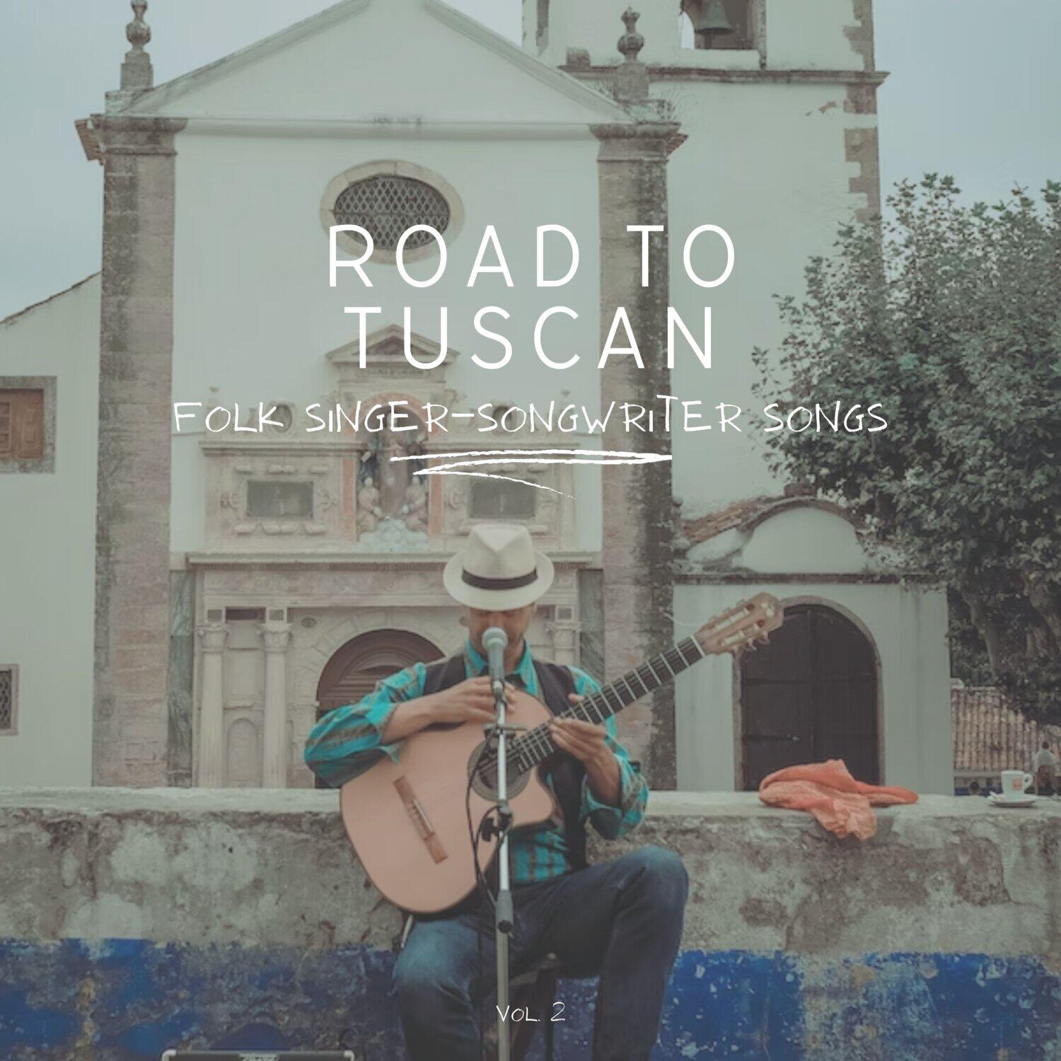 Релиз Road to Tuscan: Folk Singer-Songwriter Songs, Vol. 02