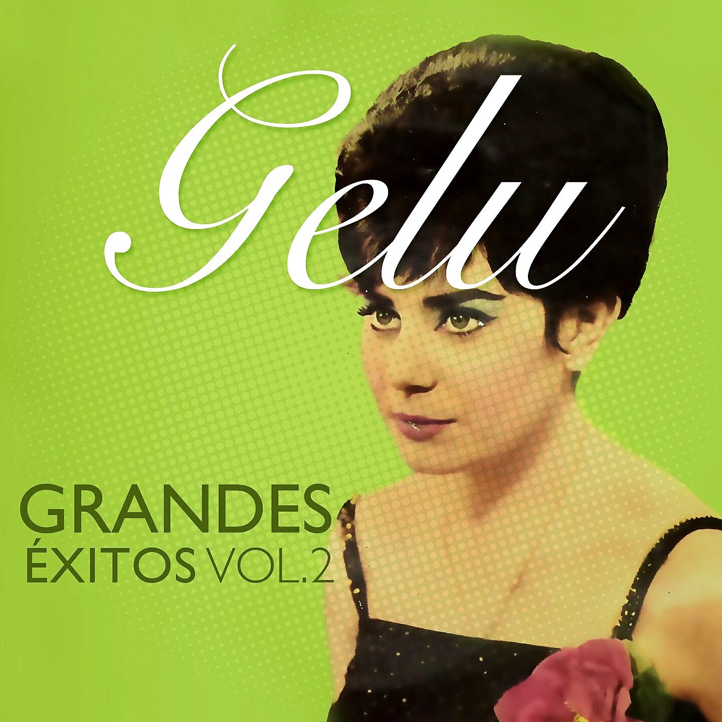 Релиз Gelu - Grandes Éxitos Vol. 2