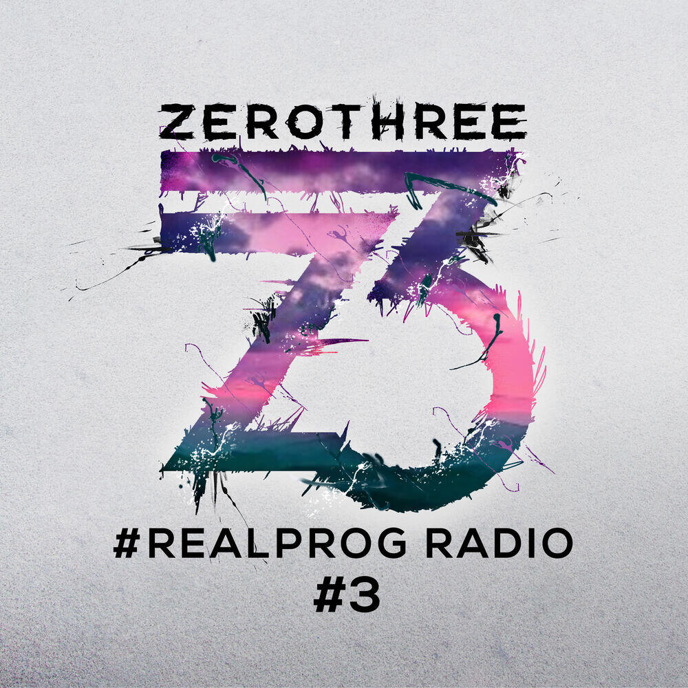 Релиз Zerothree Presents REALPROG Radio - Episode 3