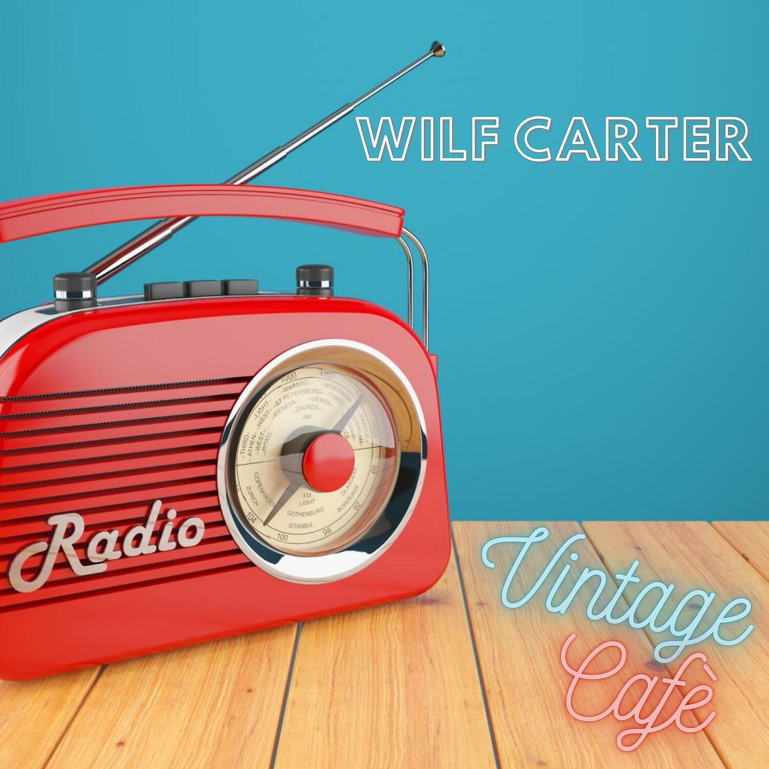 Релиз Wilf Carter - Vintage Cafè