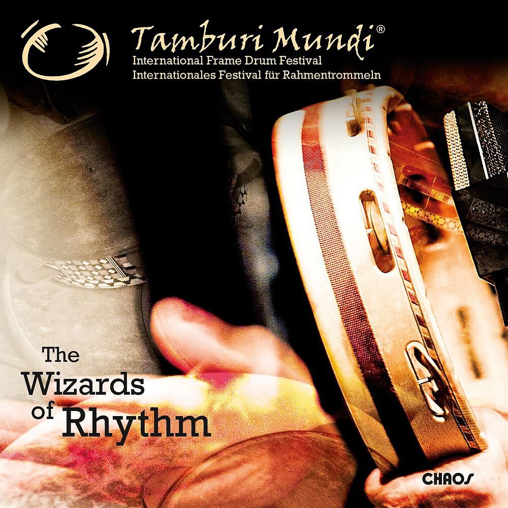 Релиз Tamburi Mundi - The Wizards of Rhythm