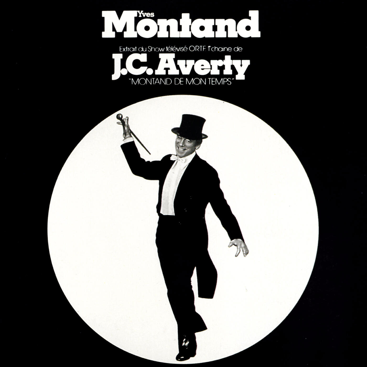 Постер альбома Montand De Mon Temps - Extraits Du Show Télévisé De Jean-Christophe Averty