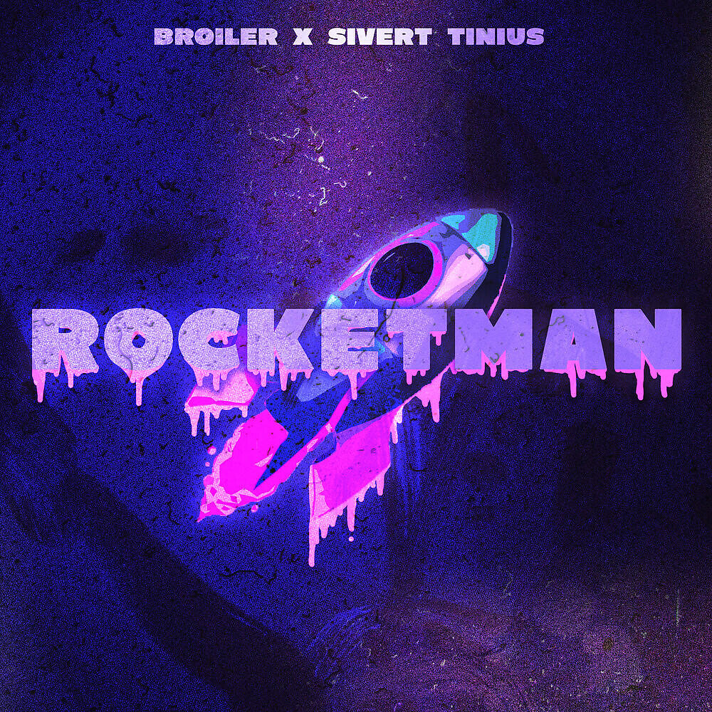Broiler, Sivert Tinius - ROCKETMAN