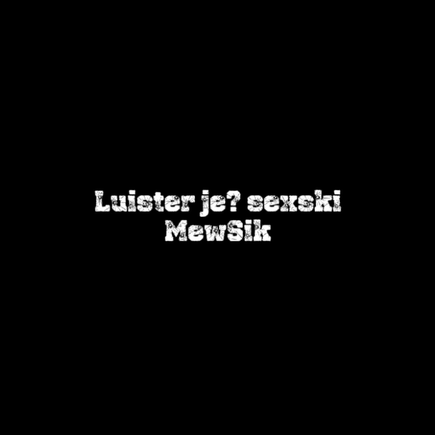 Релиз Luister Je? Sexski