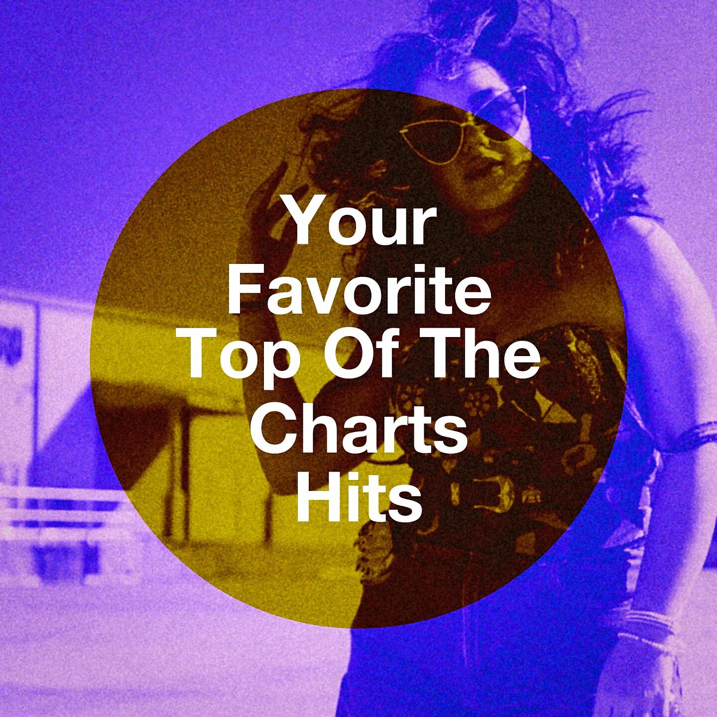 Постер альбома Your Favorite Top Of The Charts Hits