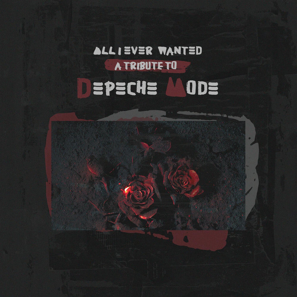 Релиз All I Ever Wanted - A Tribute to Depeche Mode