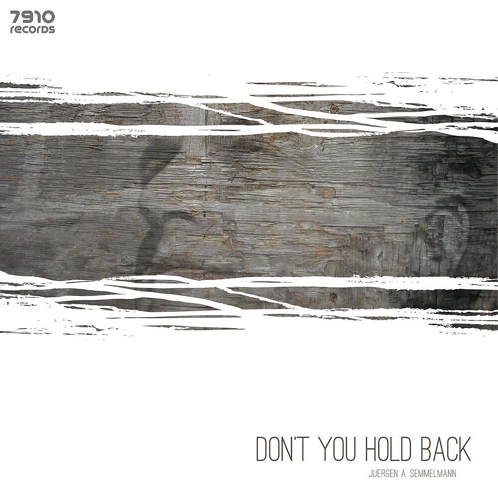 Релиз Don't You Hold Back (Original Mix)