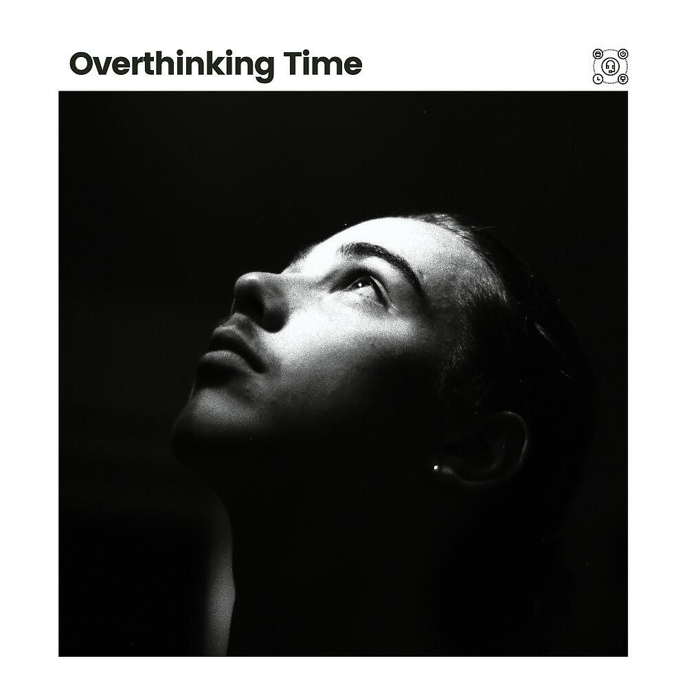 Релиз Overthinking Time