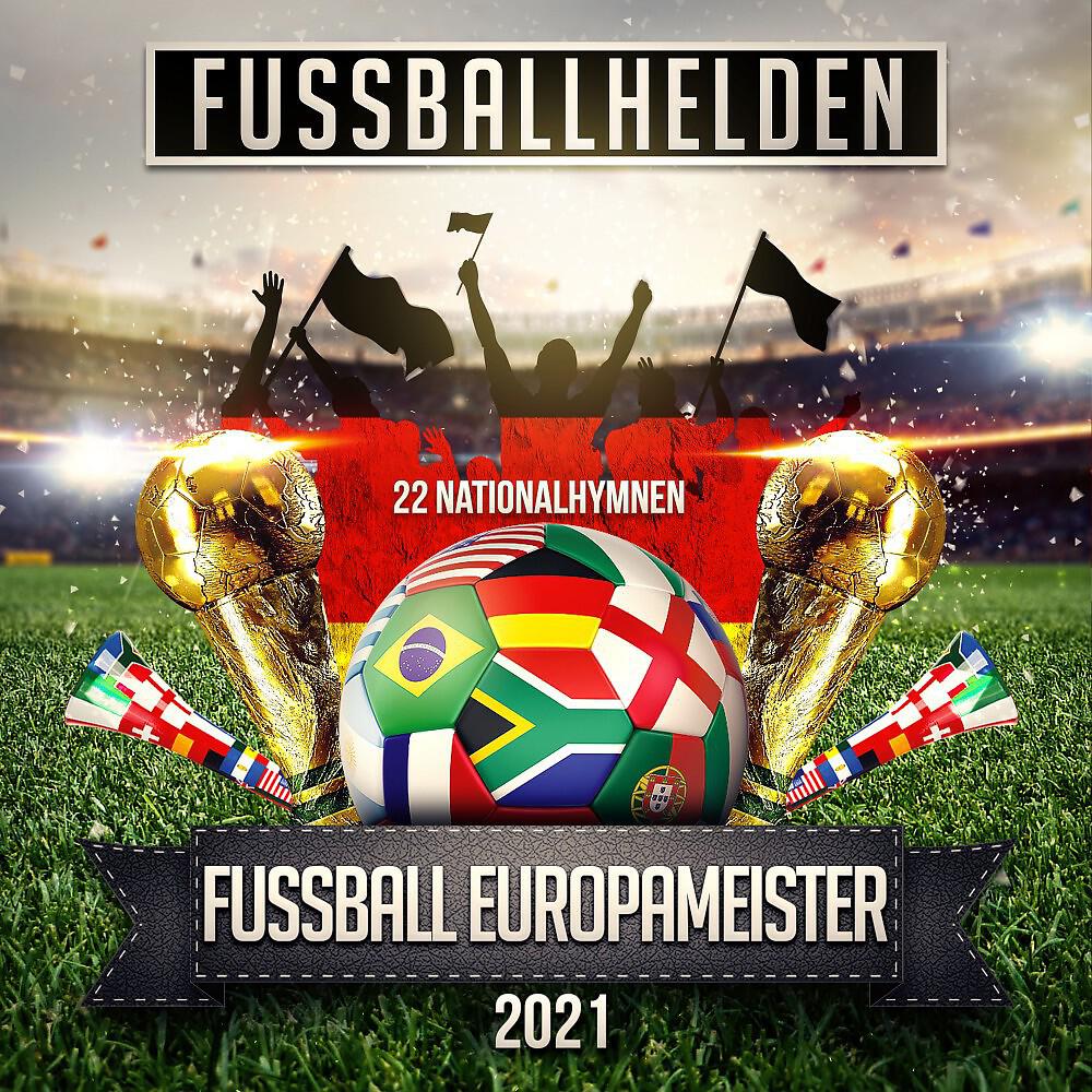 Релиз Fußball Europameister 2021 (22 Nationalhymnen)