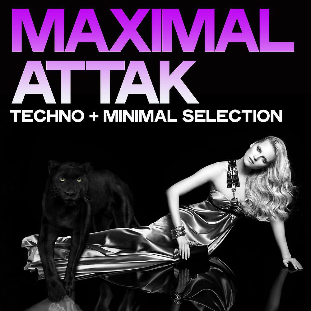 Релиз Maximal Attak (Techno + Minimal Selection)