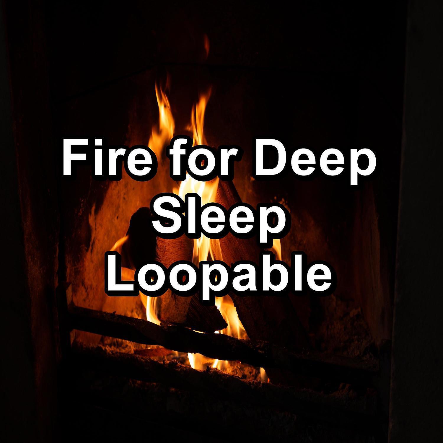 Релиз Fire for Deep Sleep Loopable