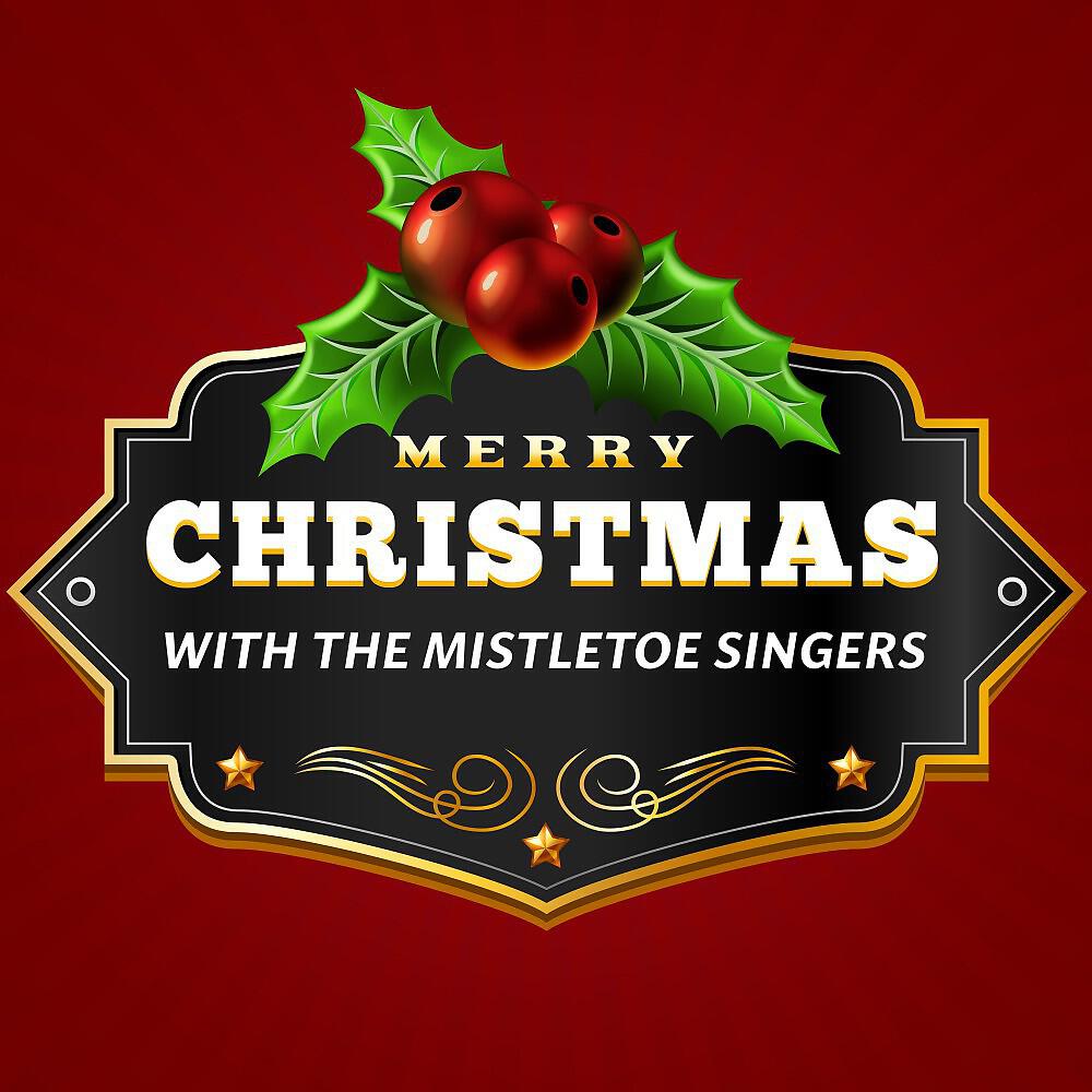 Релиз Merry Christmas with the Mistletoe Singers