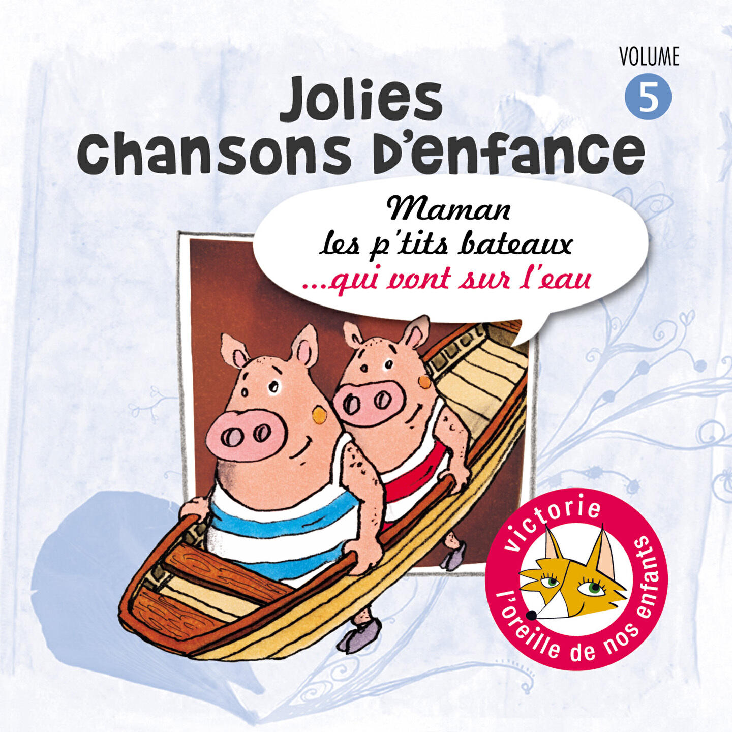 Релиз Jolies chansons d'enfance, Vol. 5: Maman les p'tits bateaux