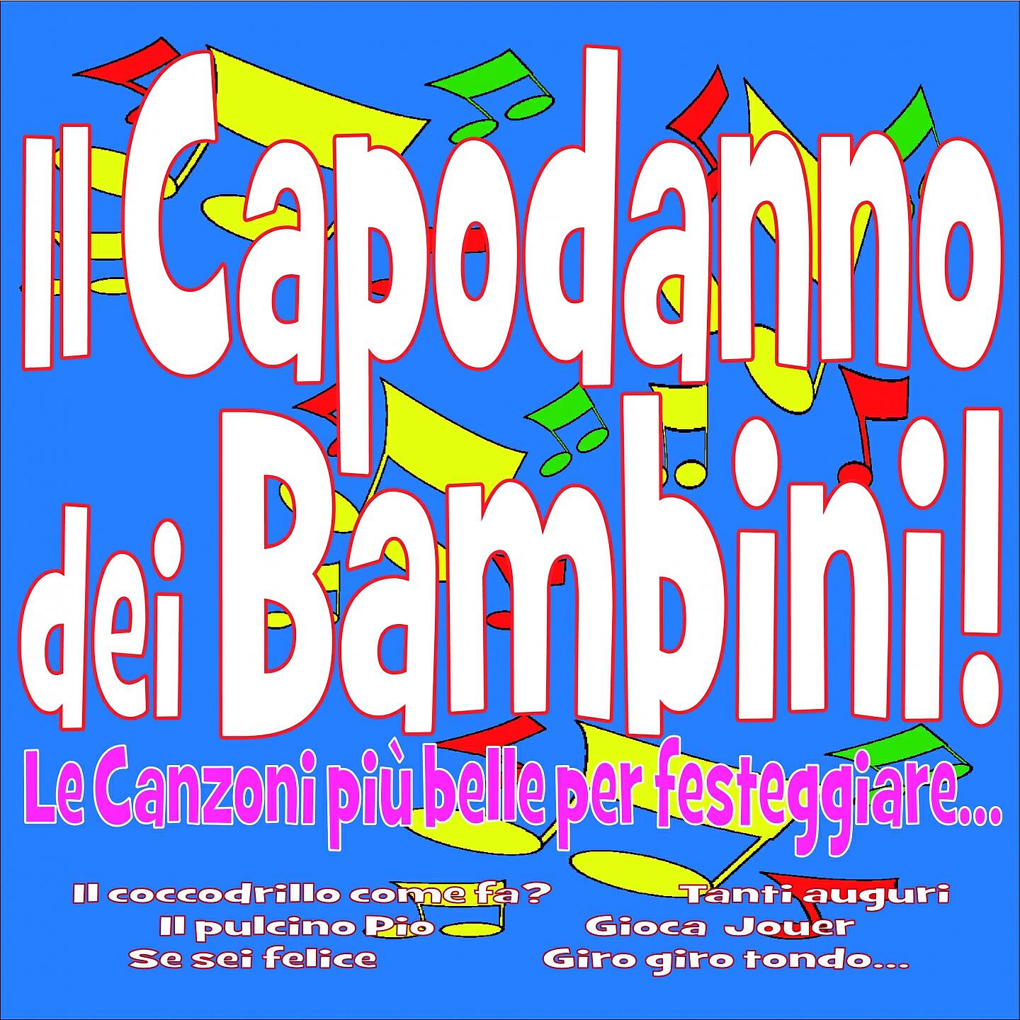 Релиз Il capodanno dei bambini! Le Canzoni più belle per festeggiare