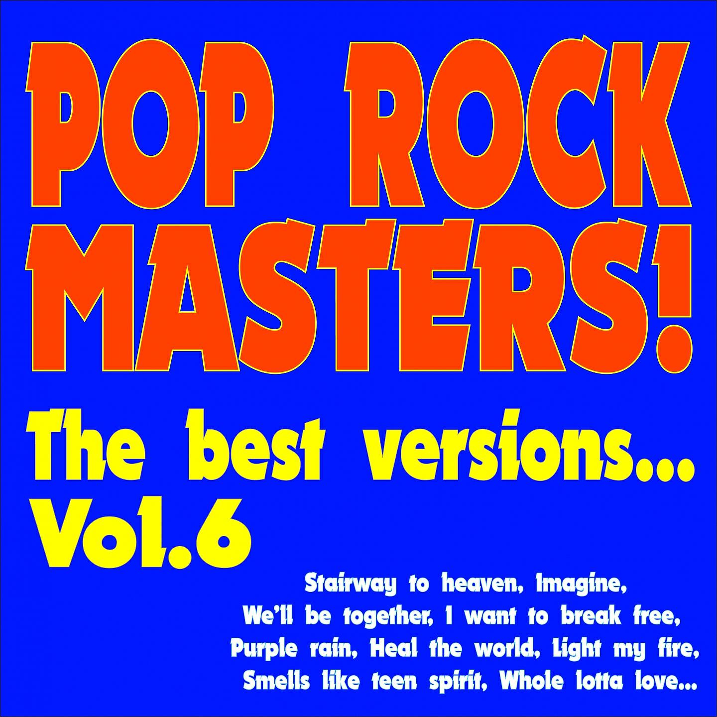 Релиз Pop Rock Masters! the Best Versions..., Vol. 6
