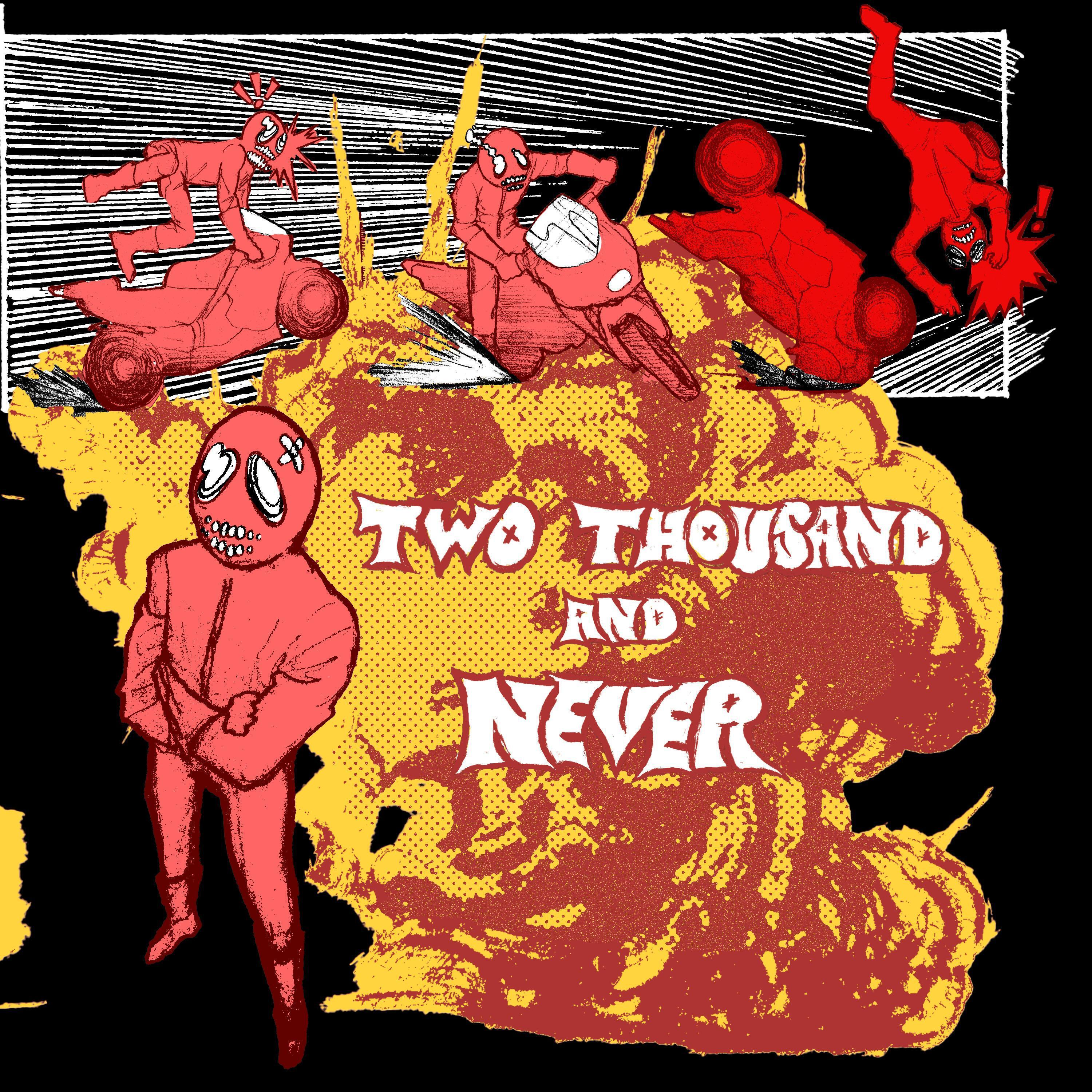 Релиз TWO THOUSAND AND NEVER