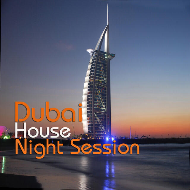 Релиз Dubai House Night Session