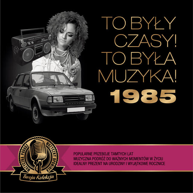 Релиз To byly czasy! To byla muzyka! 1985