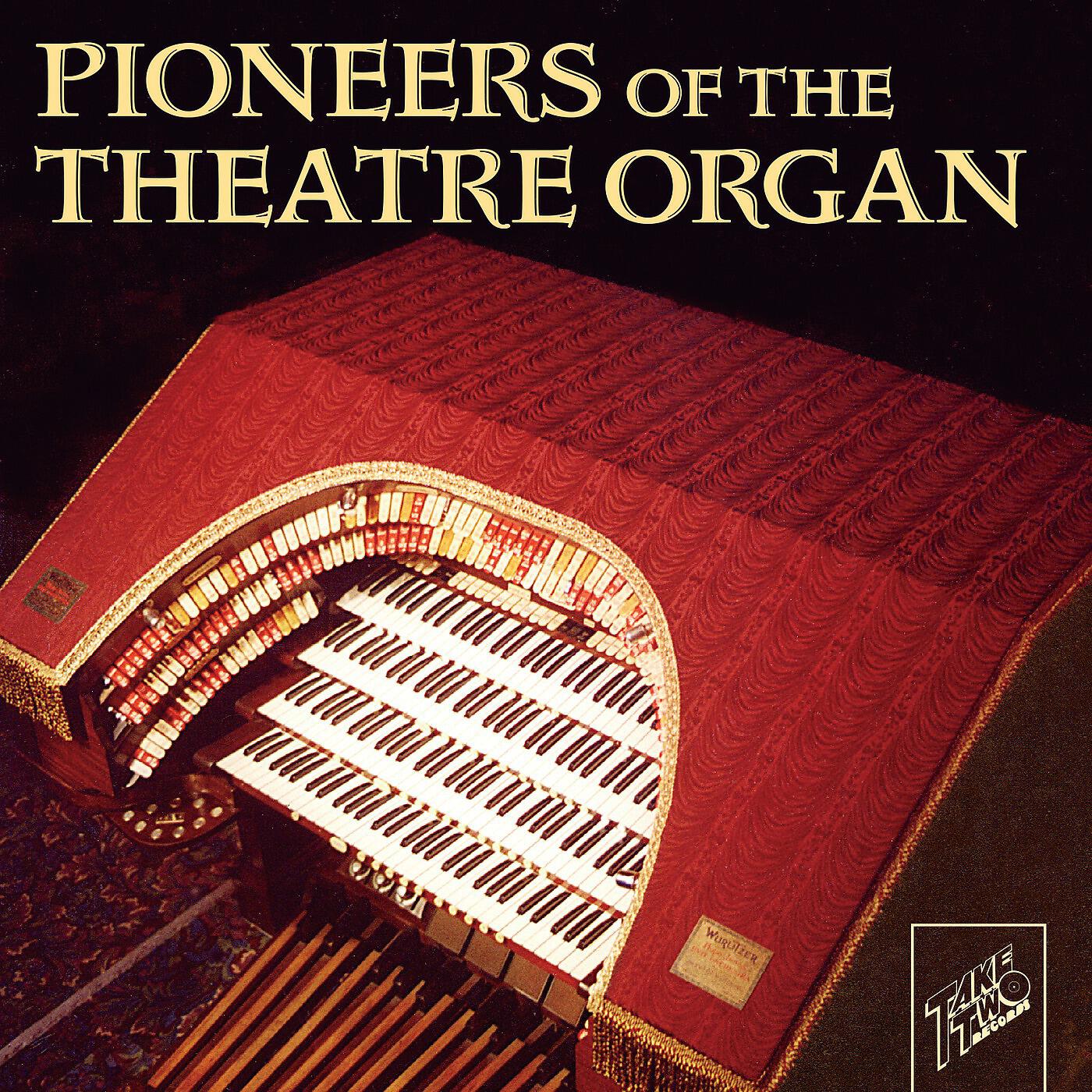 Релиз Pioneers of the Theatre Organ