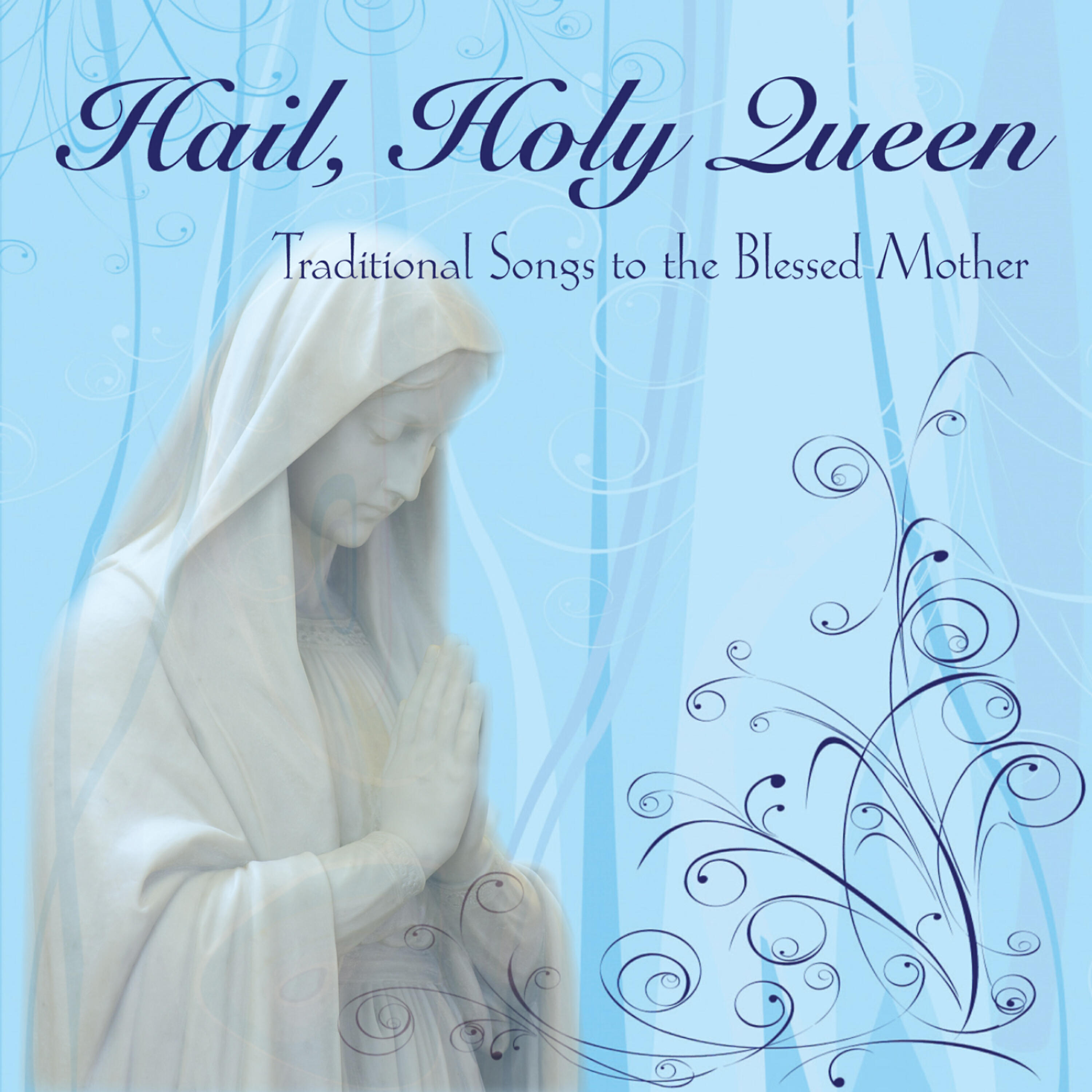 Релиз Hail Holy Queen: Traditional Songs to the Blessed Mother