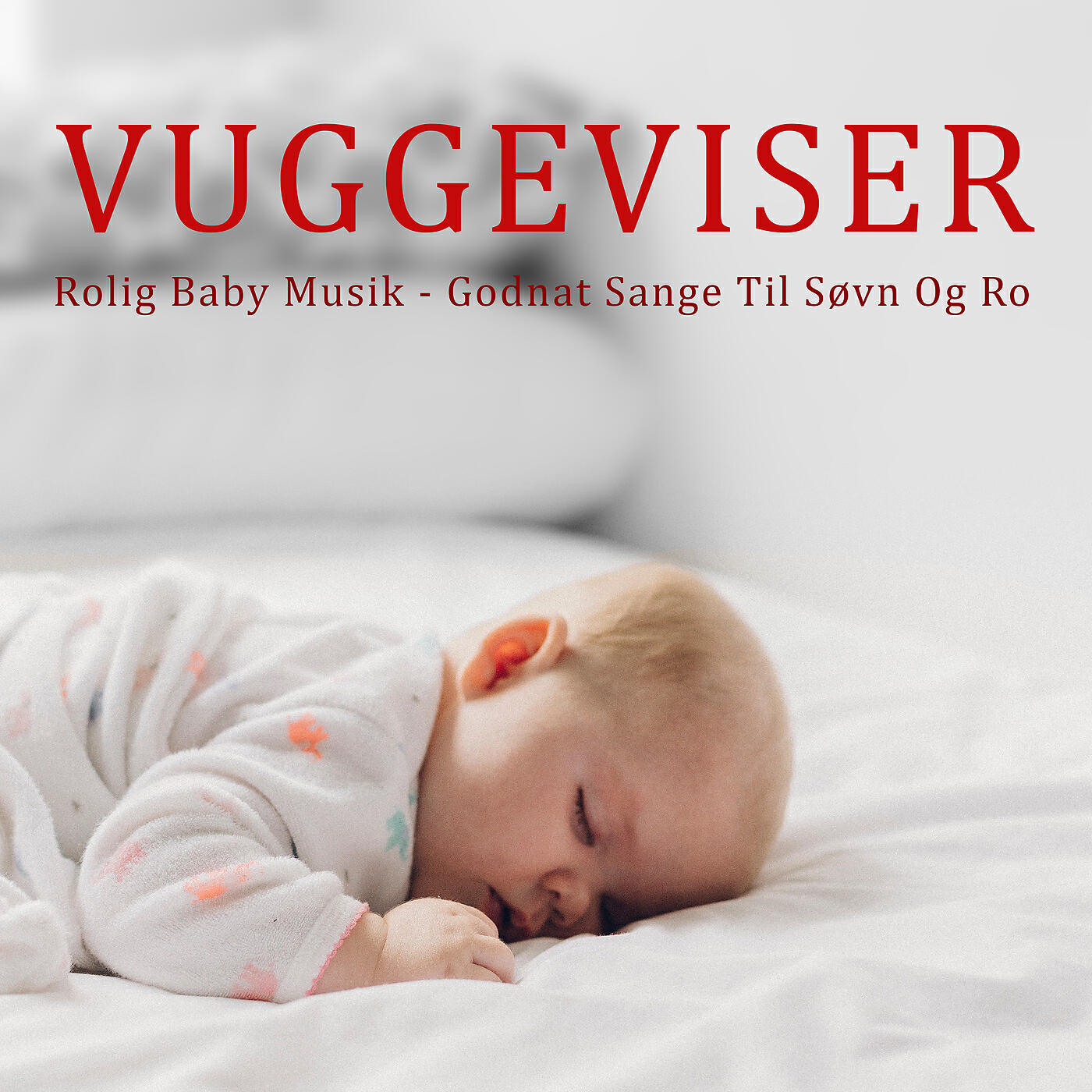 Релиз Vuggeviser - Rolig Baby Musik - Godnat Sange Til Søvn Og Ro