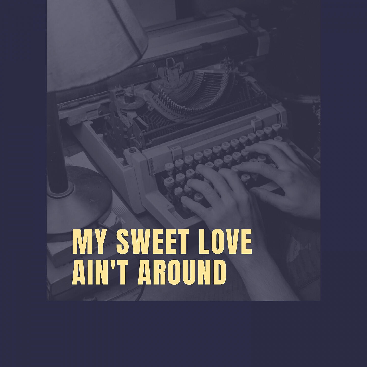 Релиз My Sweet Love Ain't Around
