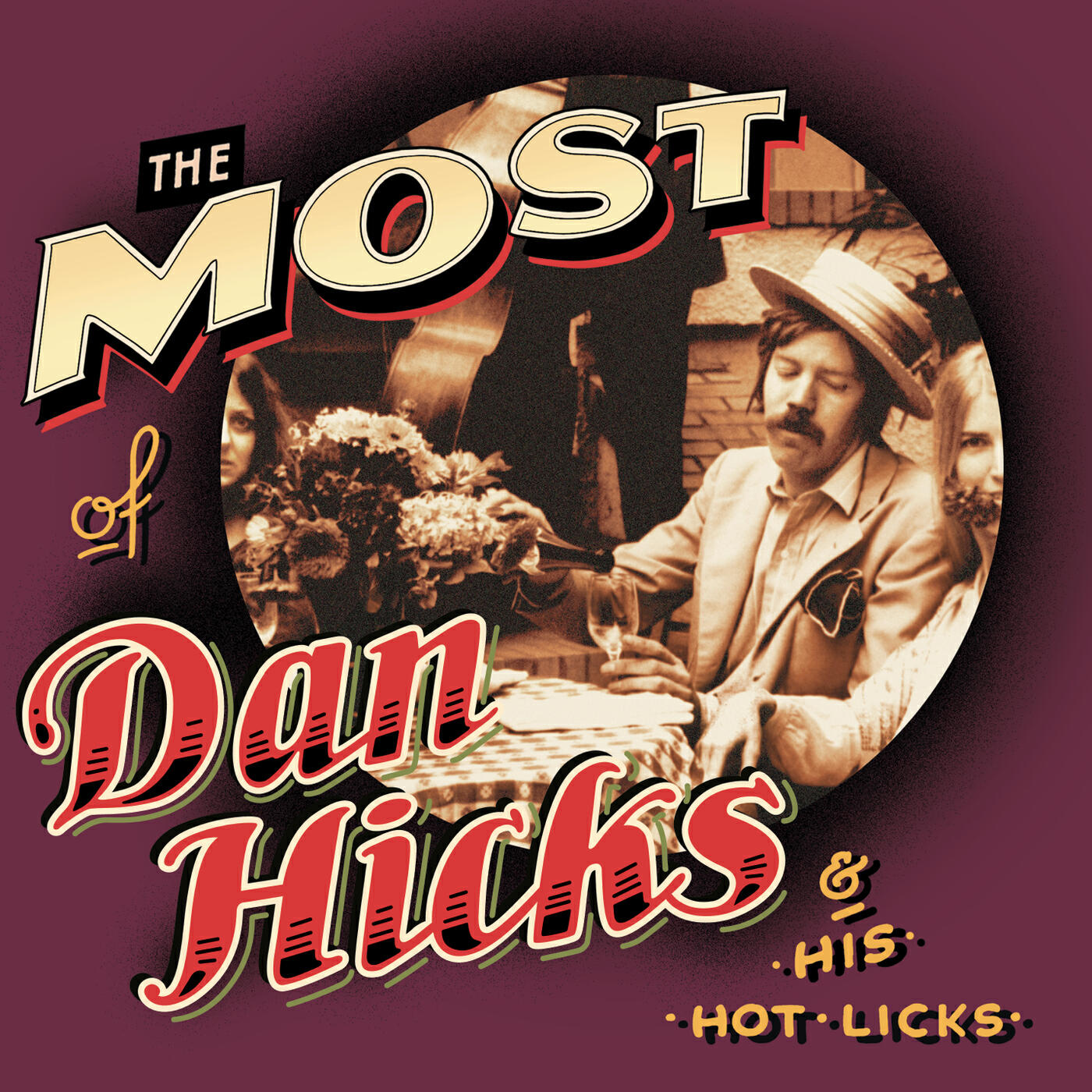 Релиз The Most Of Dan Hicks & His Hot Licks