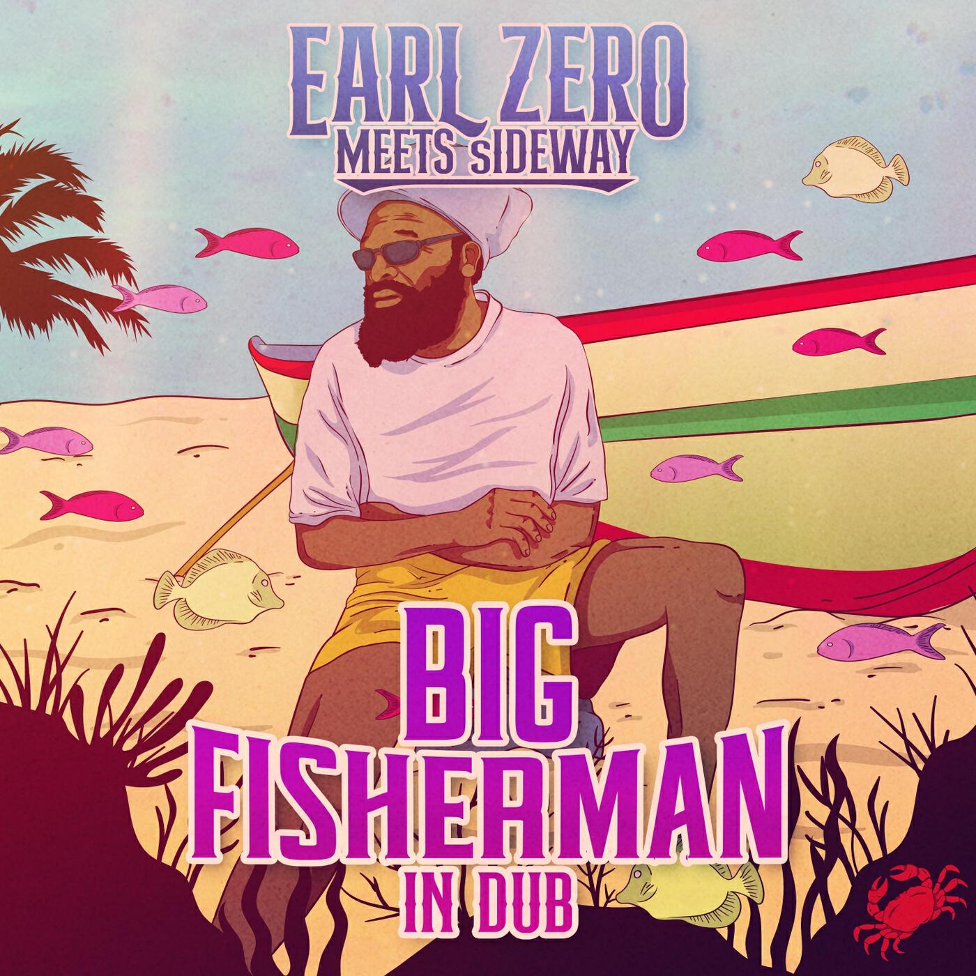 Релиз Big Fisherman in Dub (Earl Zero Meets Sideway)
