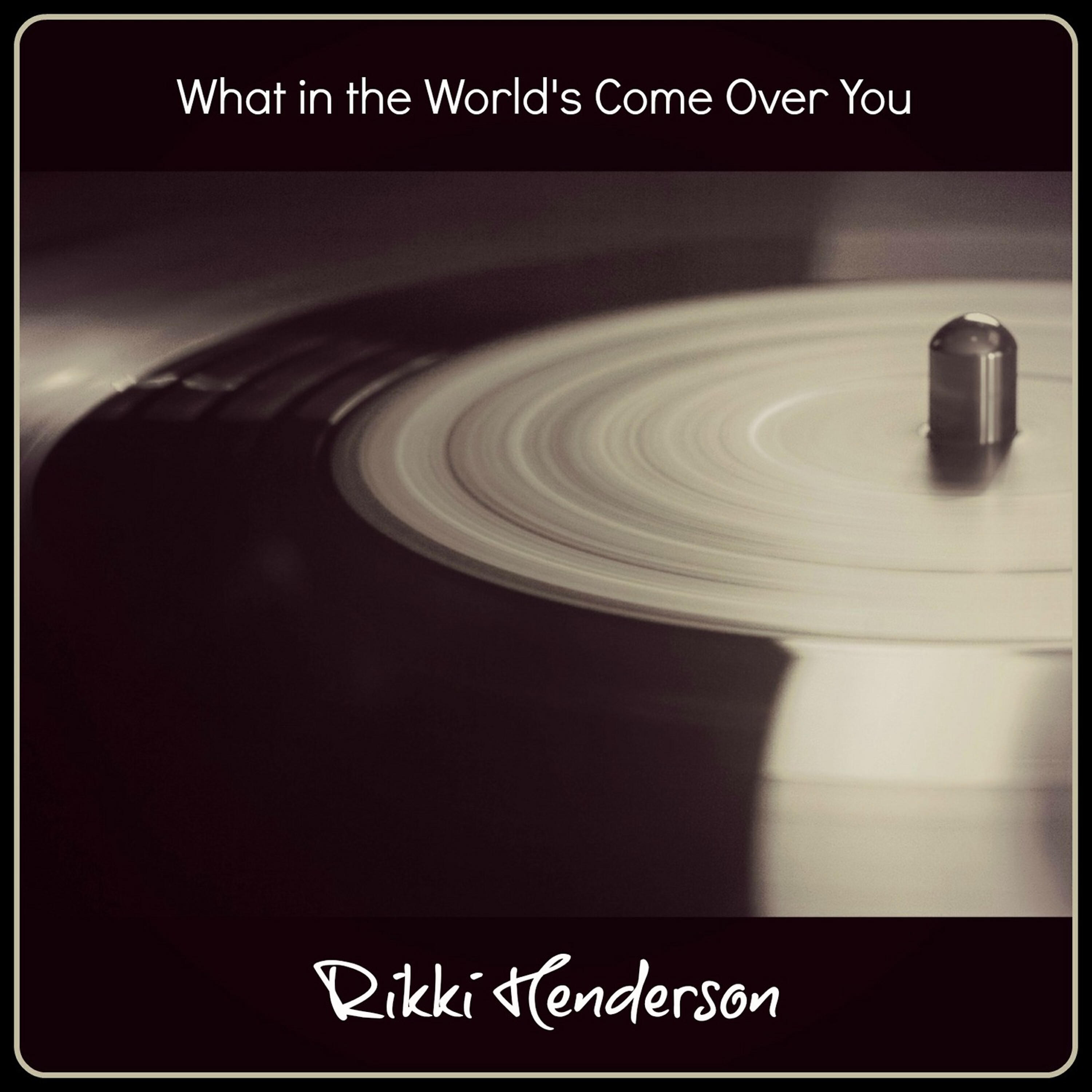 Релиз What in the World's Come over You