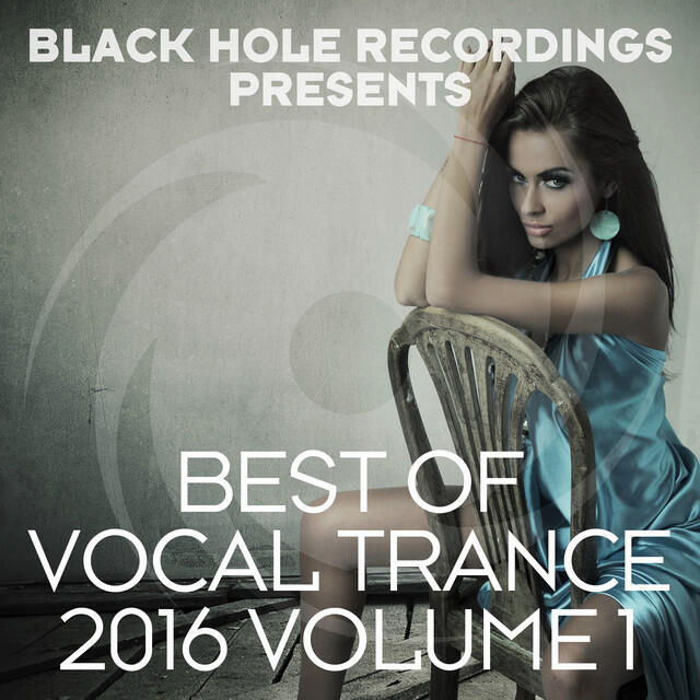 Релиз Black Hole Recordings presents Best of Vocal Trance 2016 Volume 1