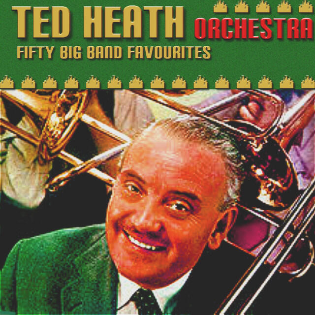 Релиз Ted Heath - Fifty Big Band Favourites
