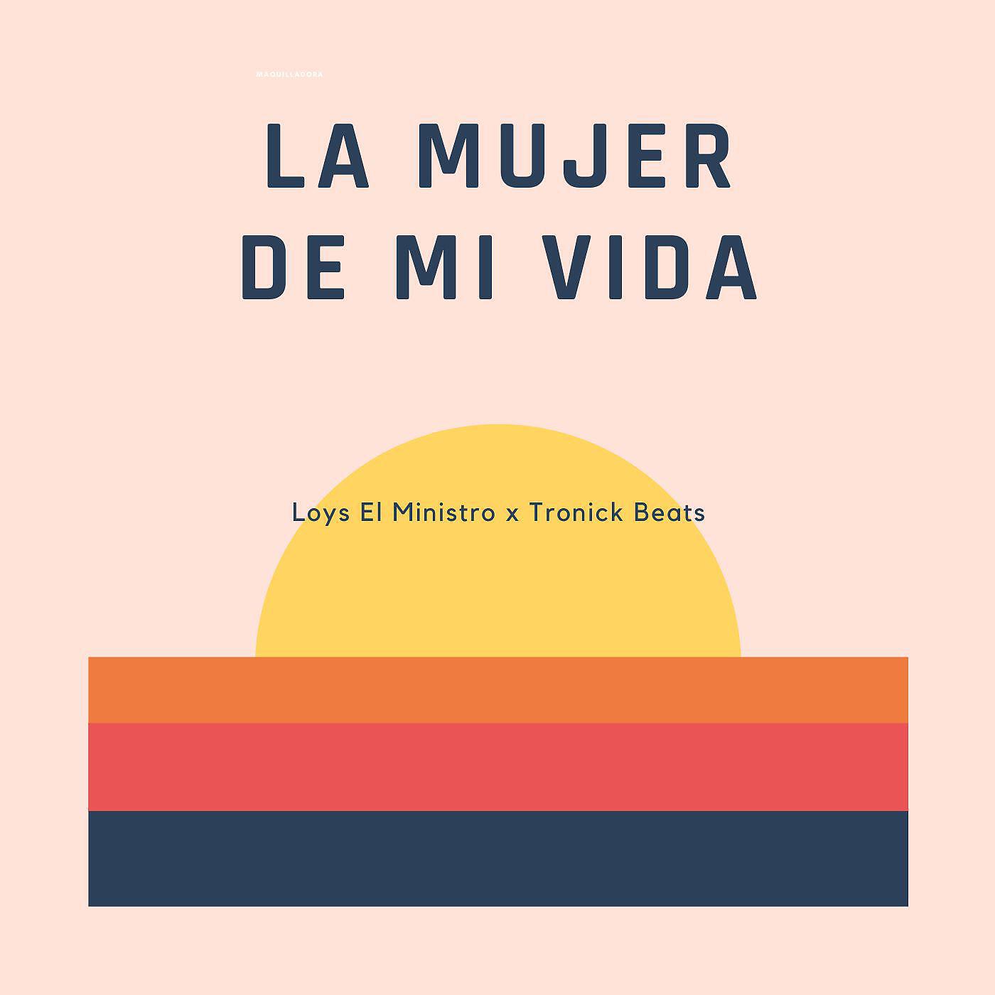 Релиз La Mujer De Mi Vida