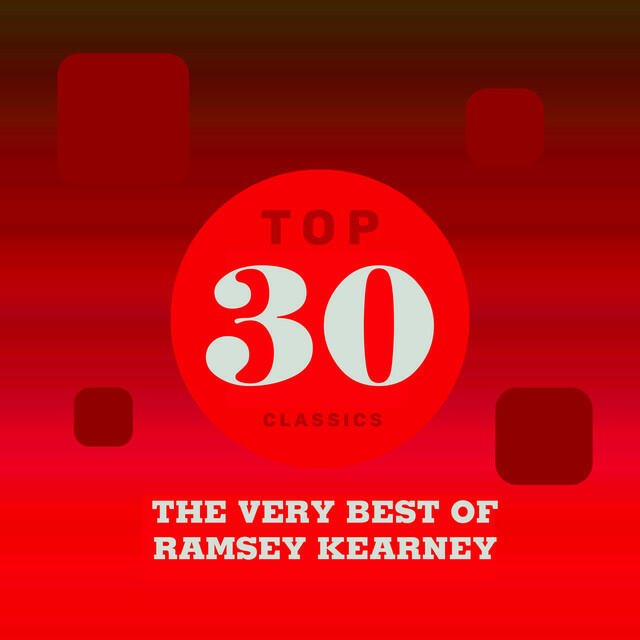 Релиз Top 30 Classics - The Very Best of Ramsey Kearney