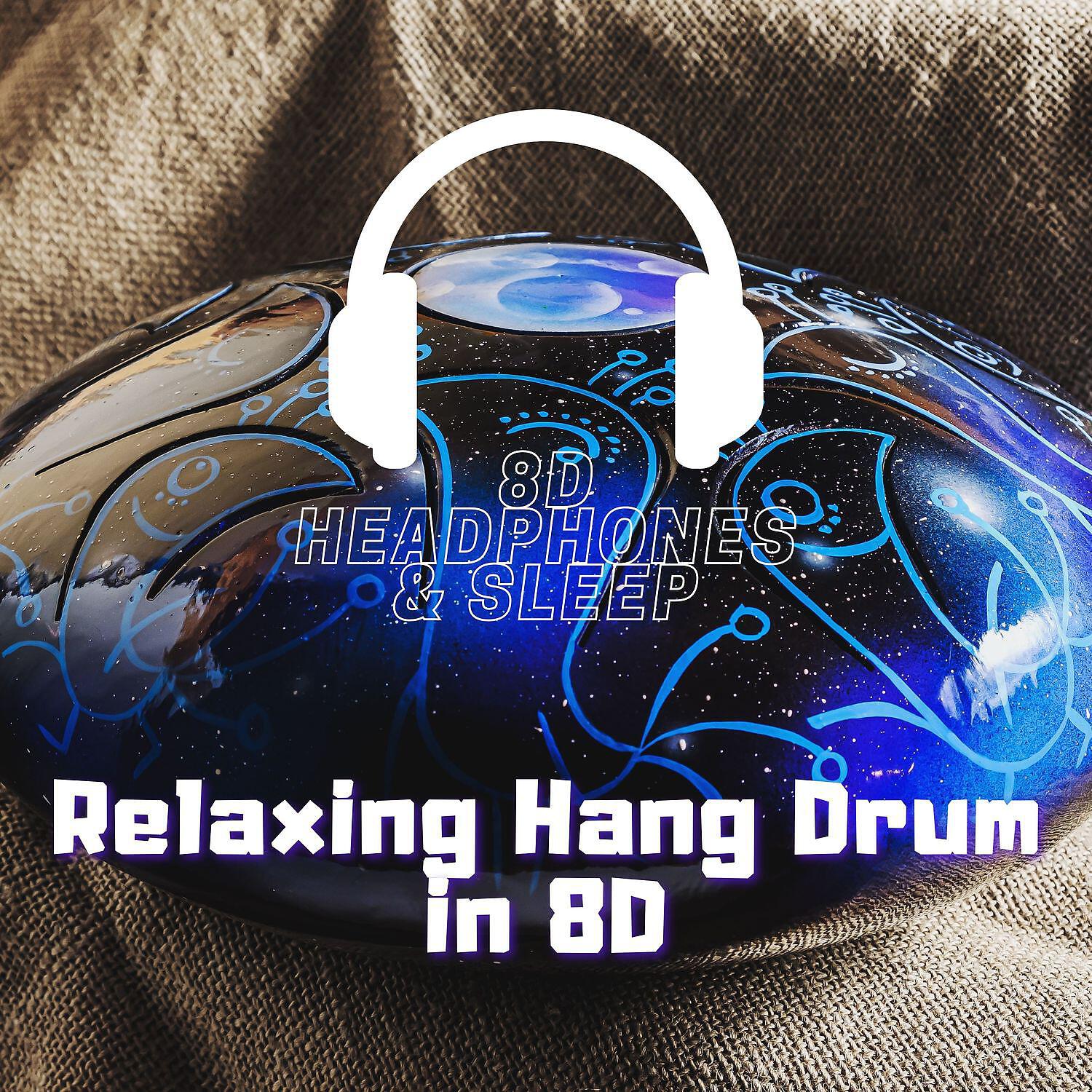 Релиз Relaxing Hang Drum in 8D