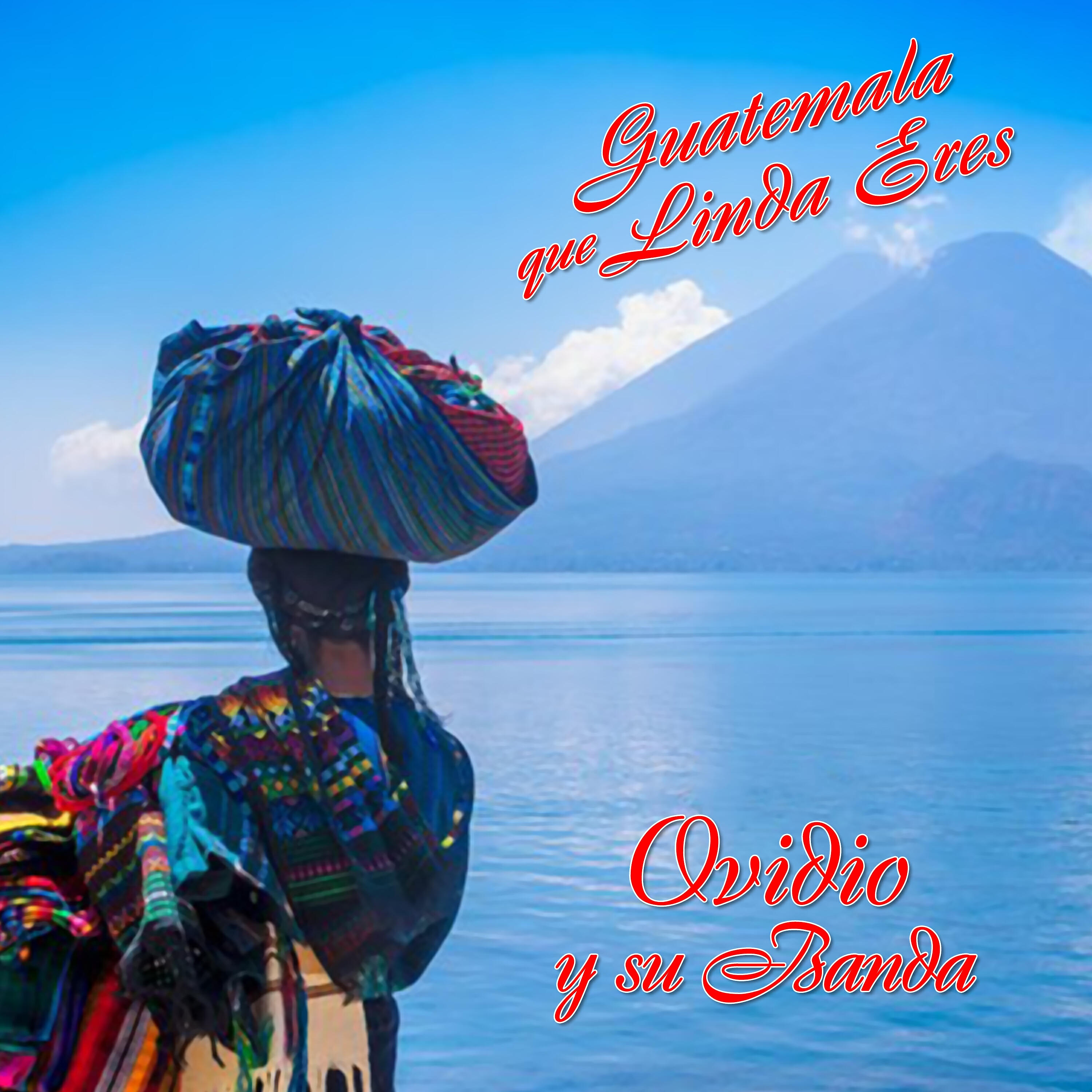 Релиз Guatemala Que Linda Eres