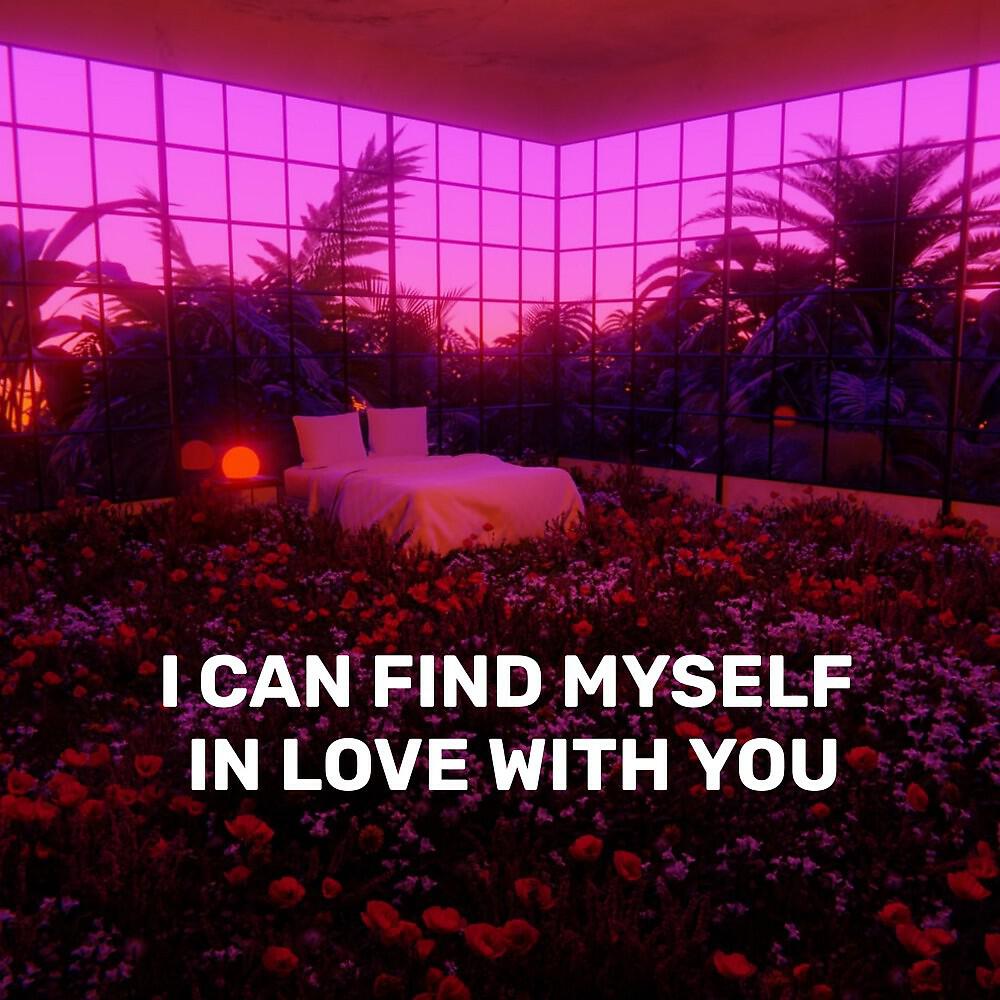 Релиз I Can Find Myself in Love with You