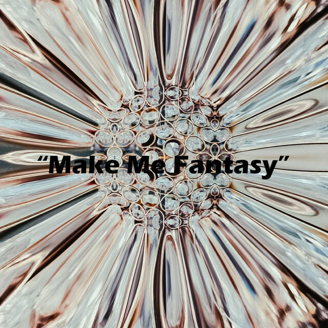 Релиз Make Me Fantasy