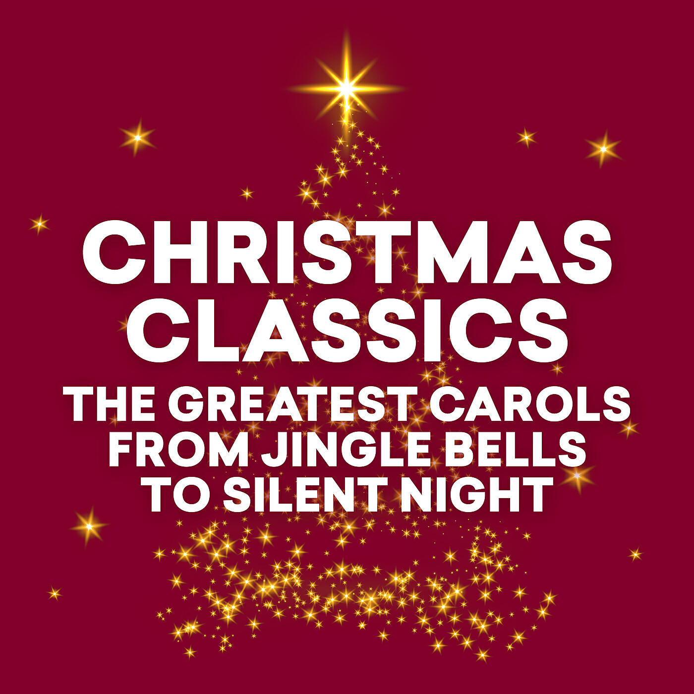 Постер альбома Christmas Classics - The Greatest Carols from Jingles Bells to Silent Night