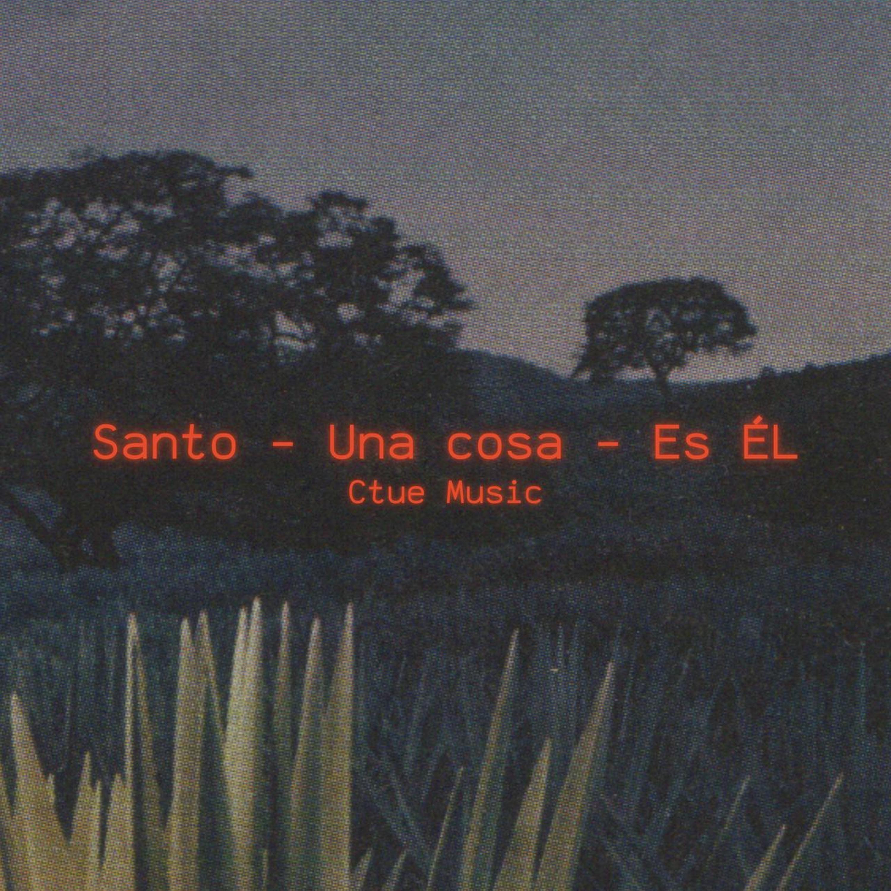Релиз Santo / Una Cosa / Es Él