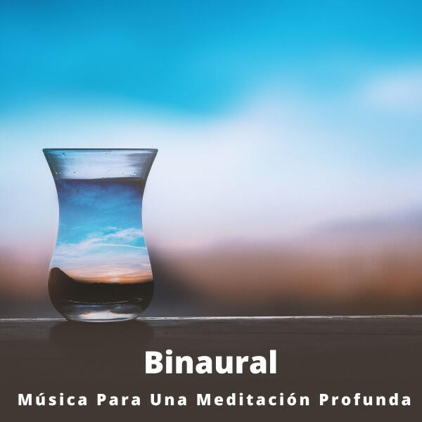 Релиз Binaural: Música Para Una Meditación Profunda